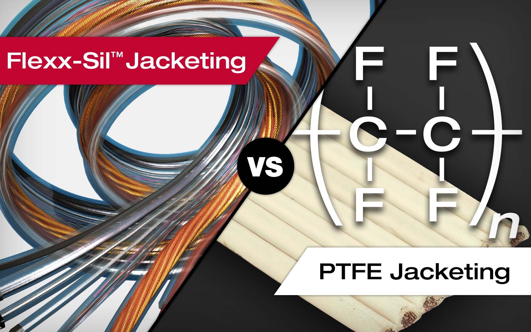 Flexx-Sil™ Jacketing vs PTFE Jacketing